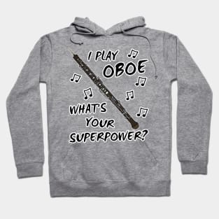 I Play Oboe What's Your Superpower Woodwind Musician Hoodie